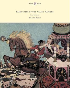 Fairy Tales of the Allied Nations - Illustrated by Edmund Dulac