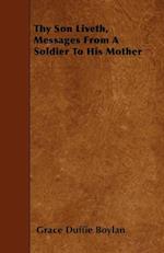 Thy Son Liveth, Messages From A Soldier To His Mother