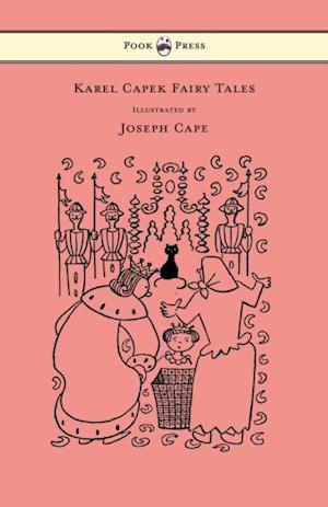 Karel Capek Fairy Tales - With One Extra as a Makeweight and Illustrated by Joseph Capek