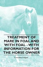 Treatment of Mare in Foal and with Foal - With Information for the Horse Owner
