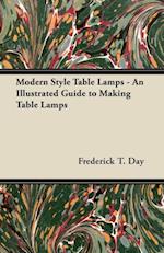 Modern Style Table Lamps - An Illustrated Guide to Making Table Lamps