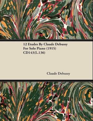 12 Etudes By Claude Debussy For Solo Piano (1915) CD143(L.136)