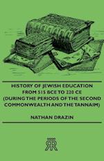 History of Jewish Education from 515 Bce to 220 Ce (During the Periods of the Second Commonwealth and the Tannaim)