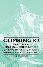 Climbing K2 - A Historical Mountaineering Article on Expeditions to the 2nd Highest Peak in the World