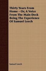 Thirty Years from Home - Or, A Voice from the Main Deck, Being the Experience of Samuel Leech