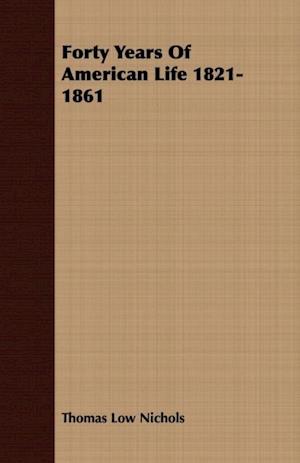 Forty Years Of American Life 1821-1861