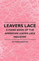 Leavers Lace - A Hand Book of the American Leaver Lace Industry
