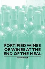 Fortified Wines or Wines at the End of the Meal