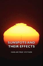 Sunspots and Their Effects