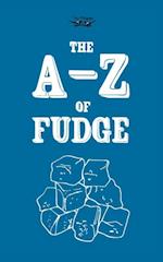 A-Z of Fudge