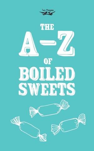 A-Z of Boiled Sweets