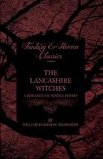 Lancashire Witches - A Romance Of Pendle Forest