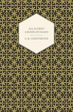 All Is Grist - A Book of Essays