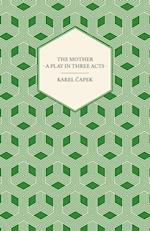 Mother - A Play in Three Acts