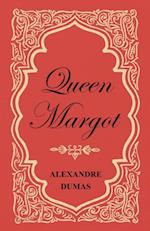 Queen Margot; Or, Marguerite de Valois - With Nine Illustrations