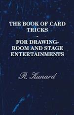 Book of Card Tricks - For Drawing-Room and Stage Entertainments