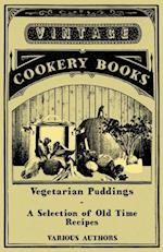 Vegetarian Puddings - A Selection of Old Time Recipes