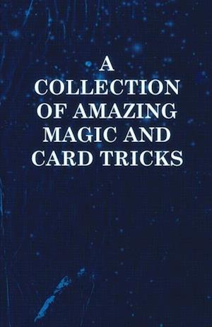 Collection of Amazing Magic and Card Tricks