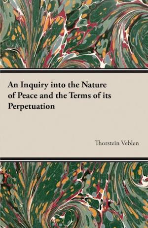 Inquiry into the Nature of Peace and the Terms of its Perpetuation