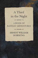 Thief in the Night: A Book of Raffles' Adventures