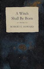 Witch Shall Be Born