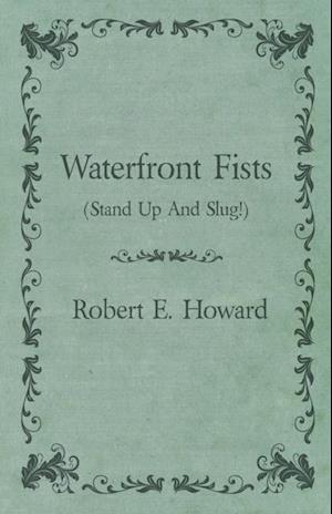 Waterfront Fists (Stand Up And Slug!)