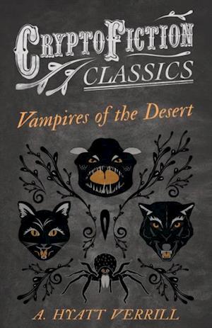 Vampires of the Desert (Cryptofiction Classics - Weird Tales of Strange Creatures)