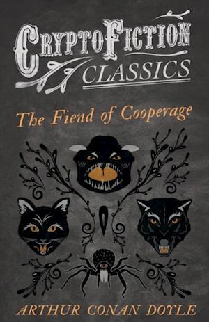 Fiend of the Cooperage (Cryptofiction Classics - Weird Tales of Strange Creatures)