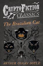 Brazilian Cat (Cryptofiction Classics - Weird Tales of Strange Creatures)