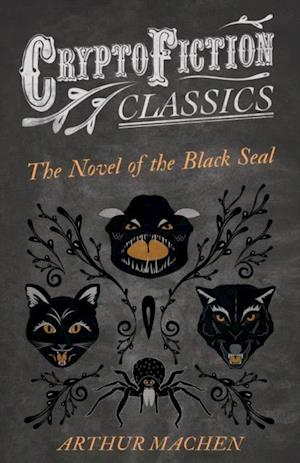 Novel of the Black Seal (Cryptofiction Classics - Weird Tales of Strange Creatures)