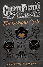 Octopus Cycle (Cryptofiction Classics - Weird Tales of Strange Creatures)
