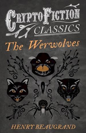 'The Werwolves' (Cryptofiction Classics - Weird Tales of Strange Creatures)