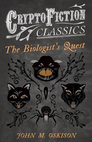 Biologist's Quest (Cryptofiction Classics - Weird Tales of Strange Creatures)