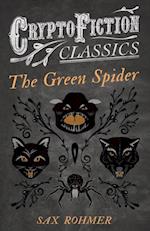 Green Spider (Cryptofiction Classics - Weird Tales of Strange Creatures)