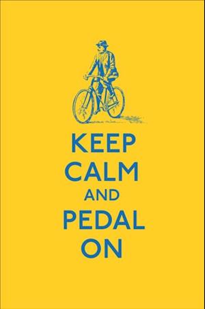 Keep Calm and Pedal On