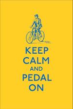 Keep Calm and Pedal On