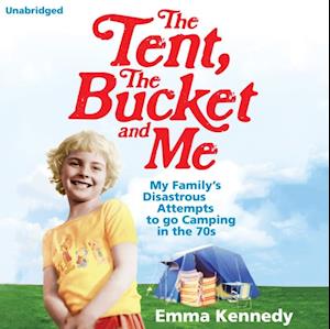 Tent, the Bucket and Me