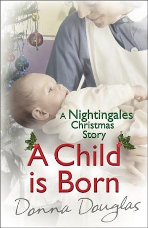 Child is Born: A Nightingales Christmas Story