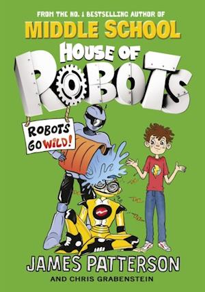 House of Robots: Robots Go Wild!