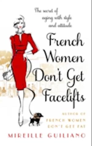 French Women Don't Get Facelifts