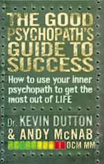 The Good Psychopath''s Guide to Success