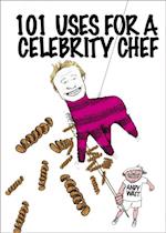 101 Uses for a Celebrity Chef