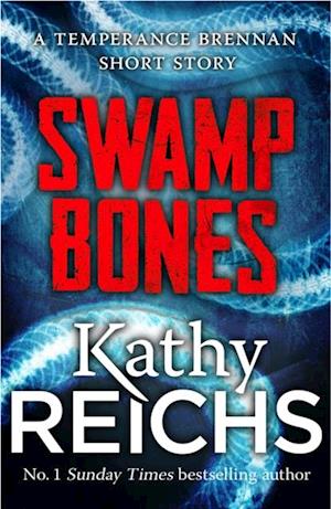 Swamp Bones: A Temperance Brennan Short Story