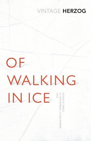 Of Walking In Ice : Munich - Paris: 23 November - 14 December, 1974