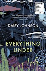 Everything Under : Shortlisted for the Man Booker Prize