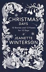 Christmas Days : 12 Stories and 12 Feasts for 12 Days