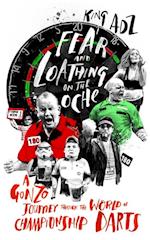 Fear and Loathing on the Oche : A Gonzo Journey Through the World of Championship Darts (Shortlisted for the 2018 William Hill Sports Book of the Year)