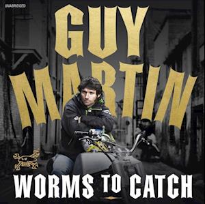 Guy Martin: Worms to Catch