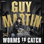 Guy Martin: Worms to Catch