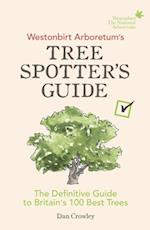 Westonbirt Arboretum s Tree Spotter s Guide